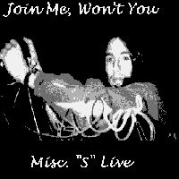 Join Me, Won't You - Miscellaneous 'S' Live